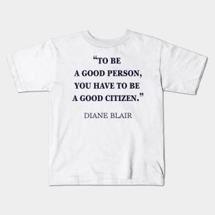 To be a good person . . . Kids T-Shirt